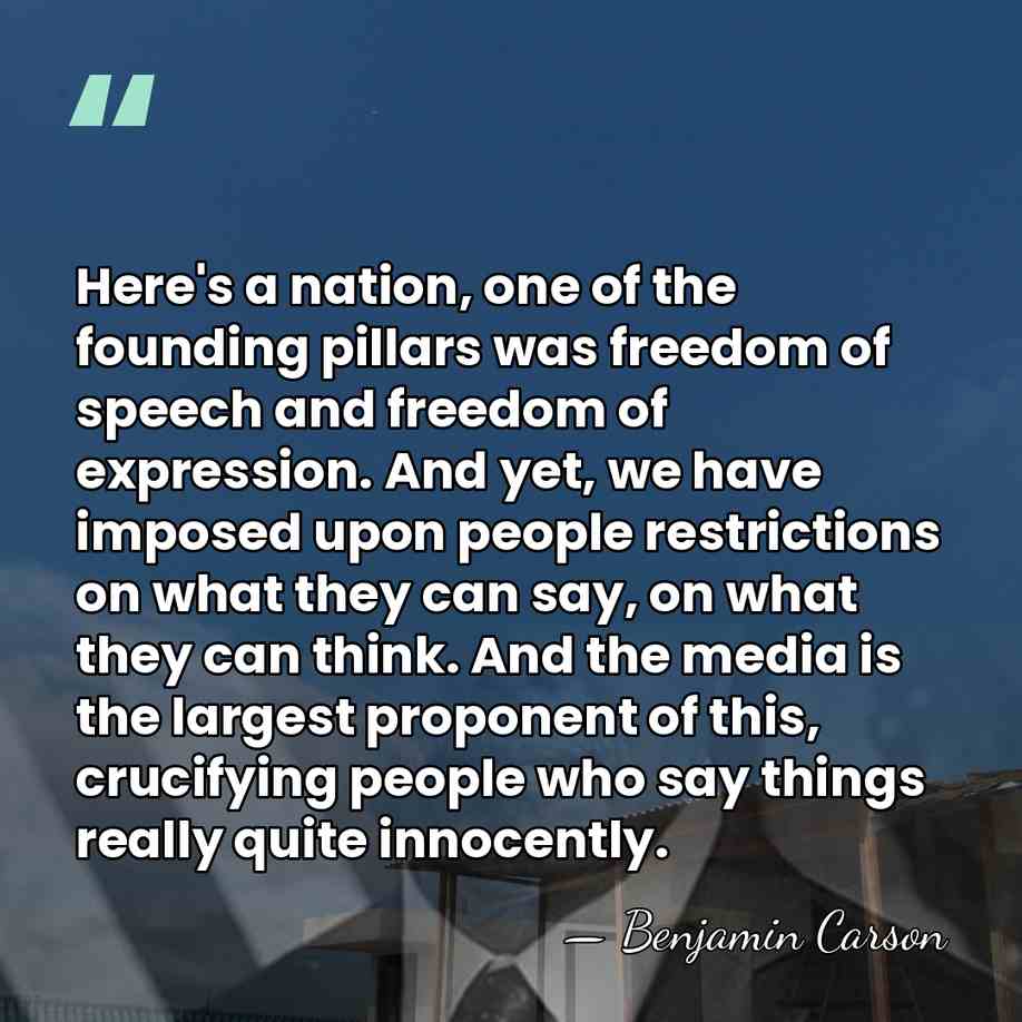 Here's a nation, one of the founding pillars was freedom of speech&hellip; - Benjamin Carson