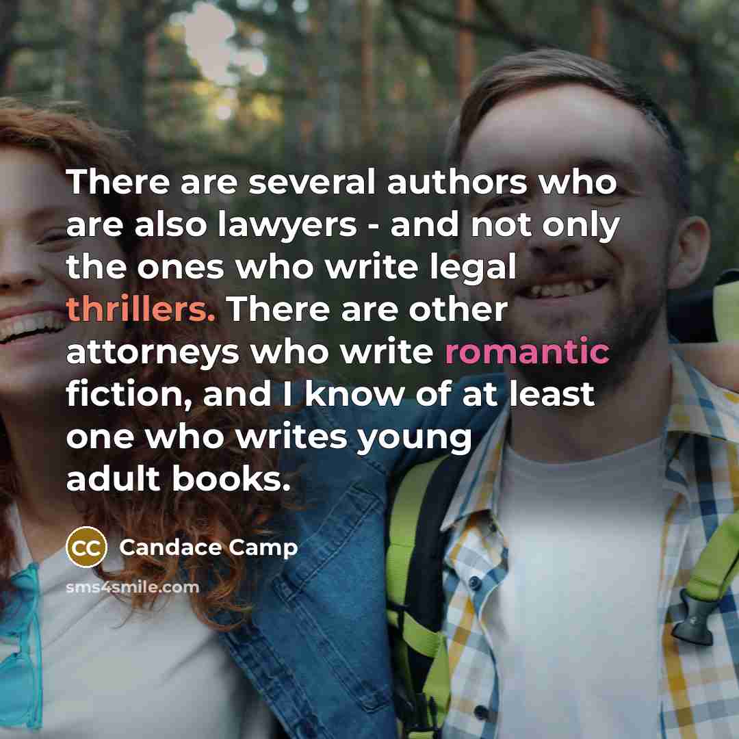 “There are several authors who are also lawyers - and…” quote by Candace Camp