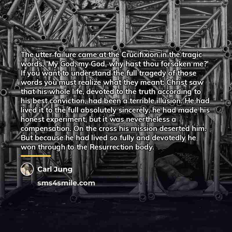“The utter failure came at the Crucifixion in the tragic…” quote by Carl Jung