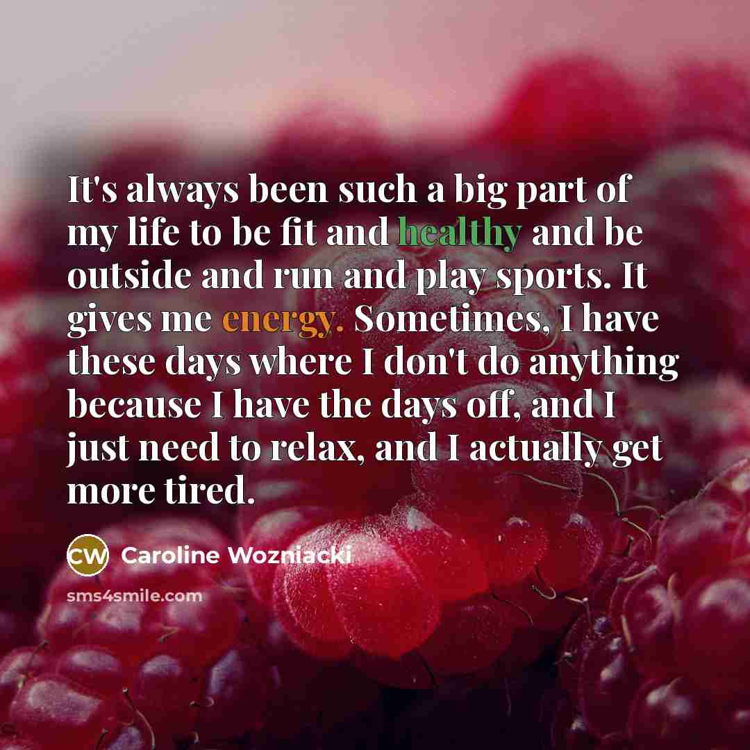 “It's always been such a big part of my life…” quote by Caroline Wozniacki
