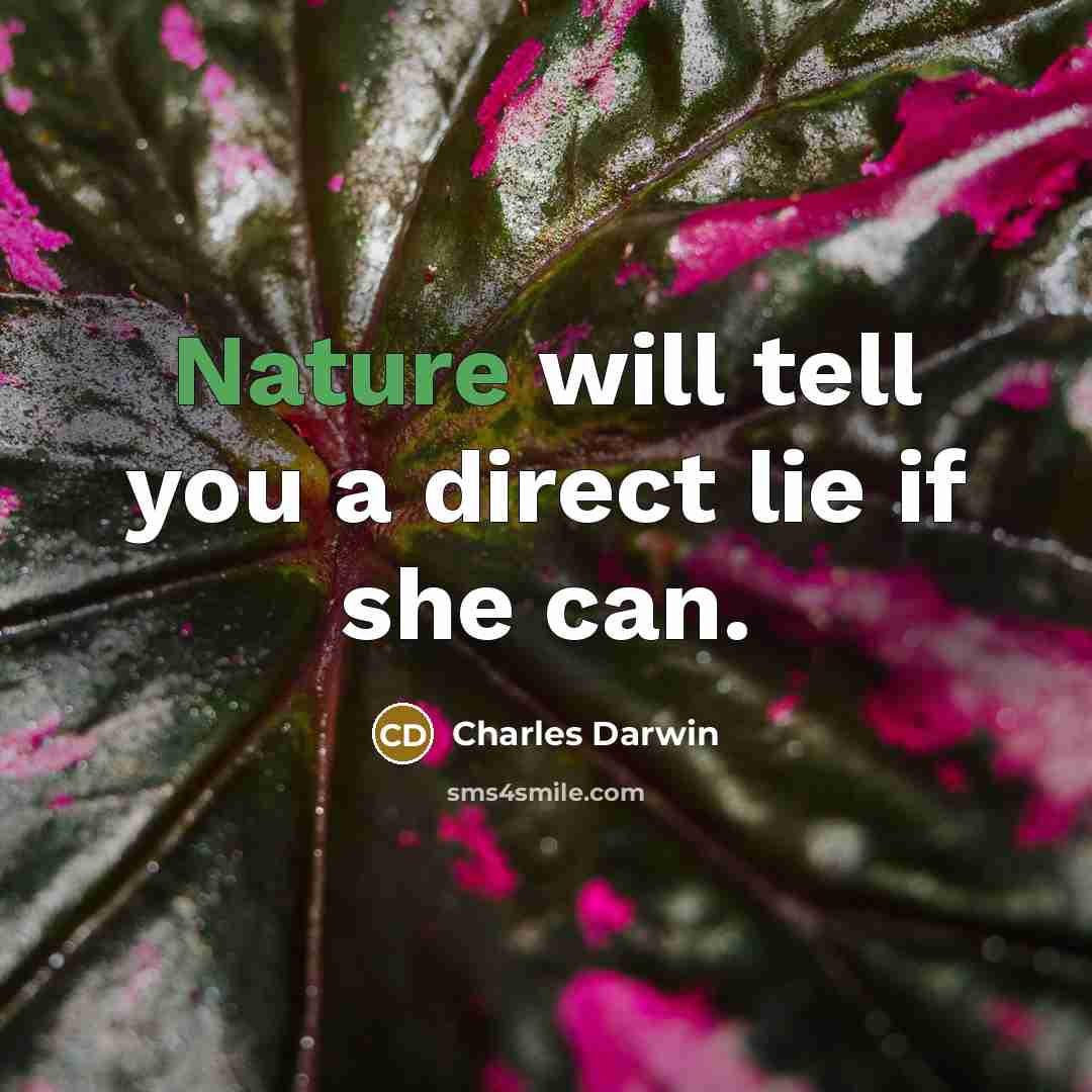“Nature will tell you a direct lie if she can.…” quote by Charles Darwin