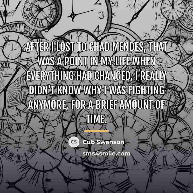 “After I lost to Chad Mendes, that was a point…” quote by Cub Swanson