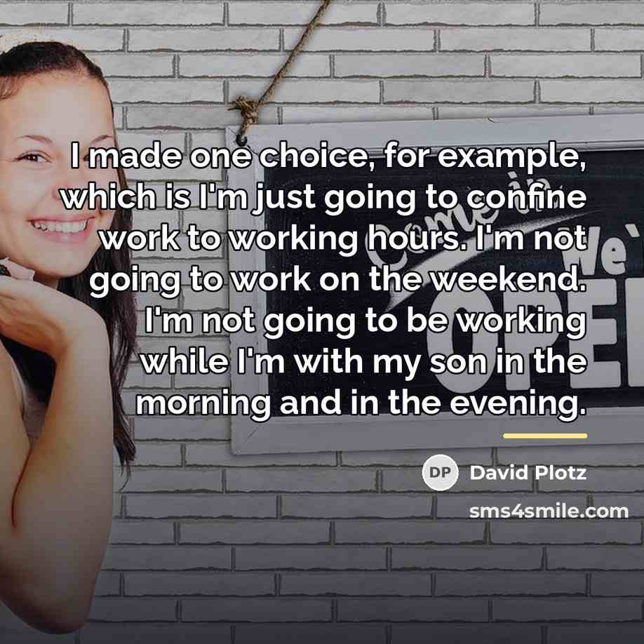 “I made one choice, for example, which is I'm just…” quote by David Plotz