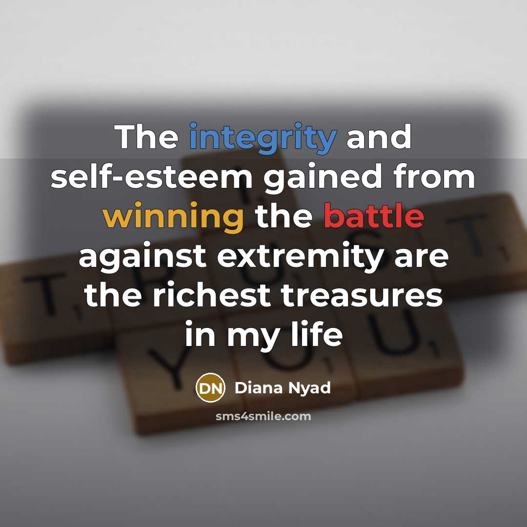 “The integrity and self-esteem gained from winning the battle against…” quote by Diana Nyad