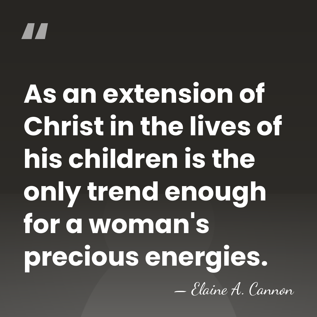 As an extension of Christ in the lives of his children is&hellip; - Elaine A. Cannon