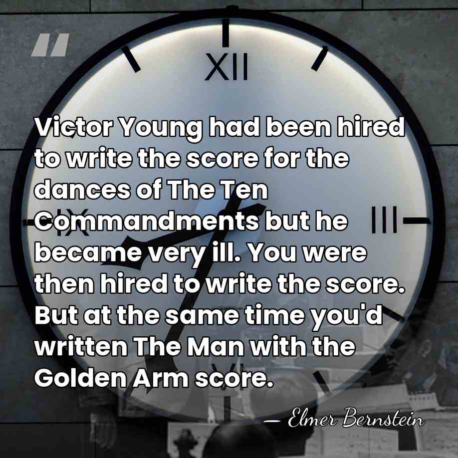 Victor Young had been hired to write the score for the dances&hellip; - Elmer Bernstein