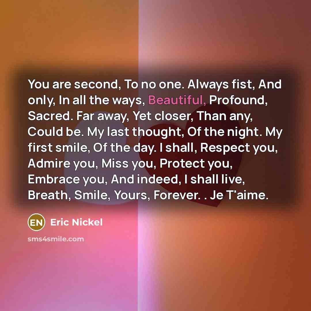 “You are second, To no one. Always fist, And only,…” quote by Eric Nickel