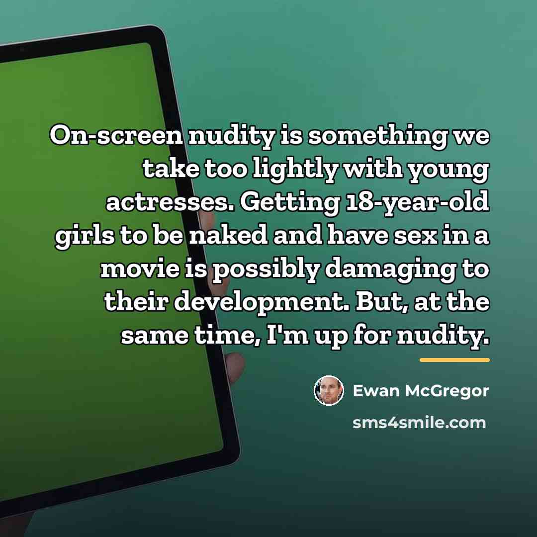 “On-screen nudity is something we take too lightly with young…” quote by Ewan McGregor