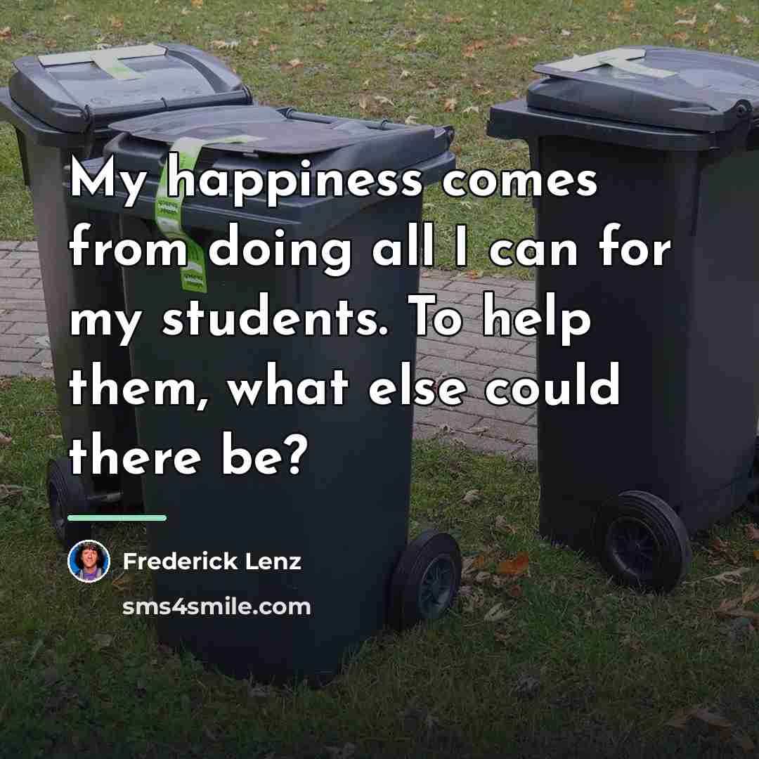 “My happiness comes from doing all I can for my…” quote by Frederick Lenz