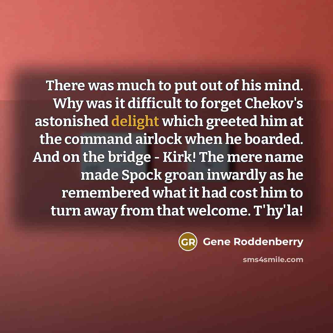 “There was much to put out of his mind. Why…” quote by Gene Roddenberry