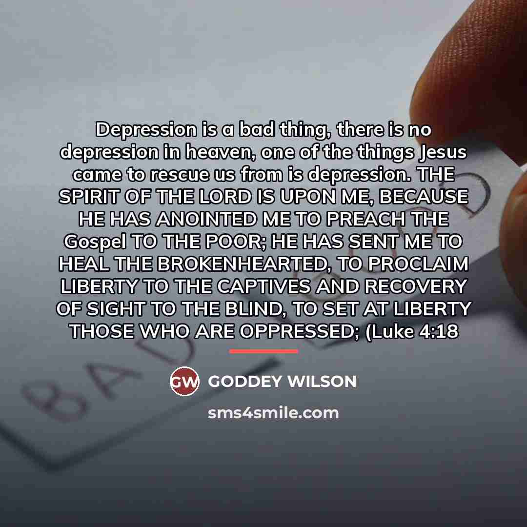 “Depression is a bad thing, there is no depression in…” quote by GODDEY WILSON