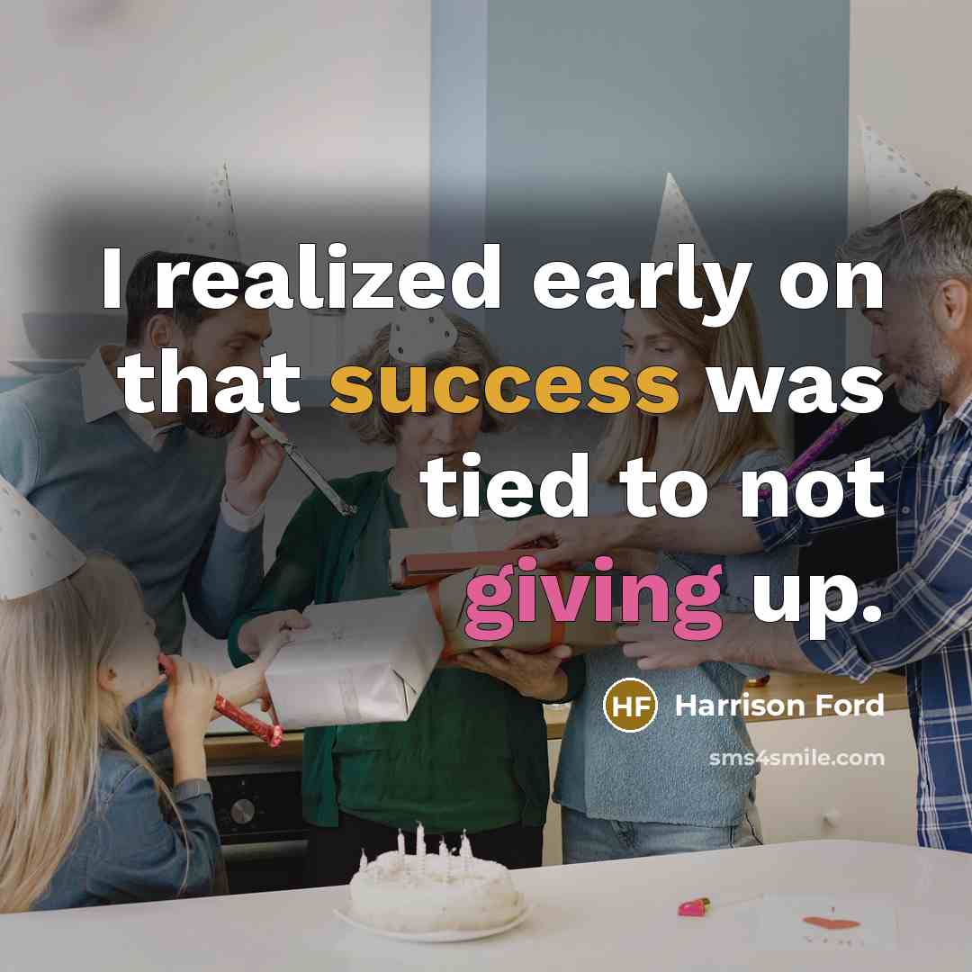 “I realized early on that success was tied to not…” quote by Harrison Ford