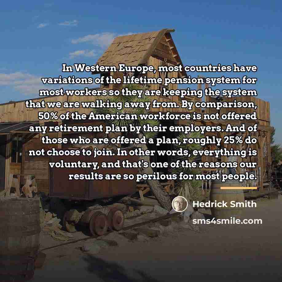 “In Western Europe, most countries have variations of the lifetime…” quote by Hedrick Smith