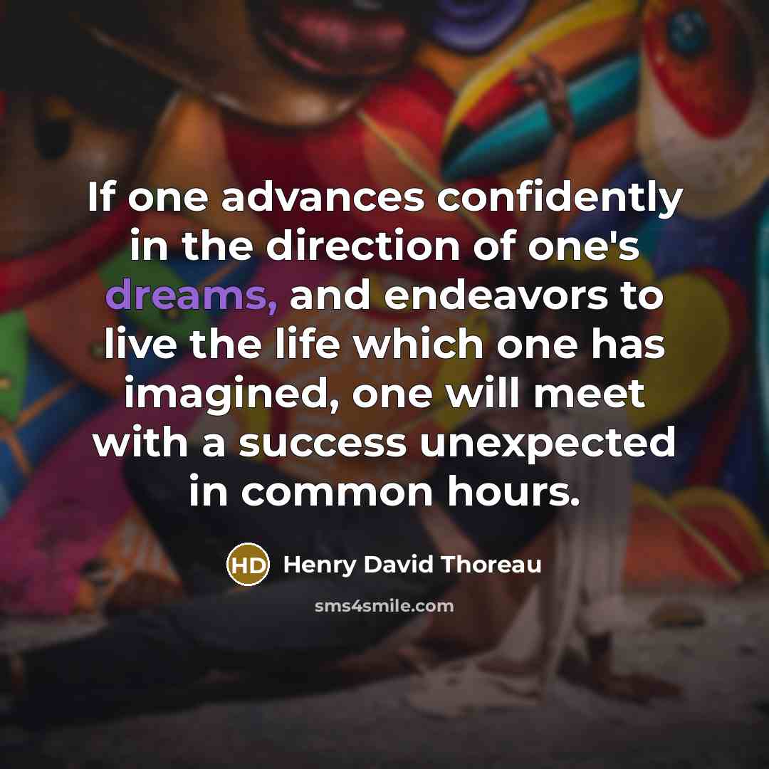 “If one advances confidently in the direction of one's dreams,…” quote by Henry David Thoreau