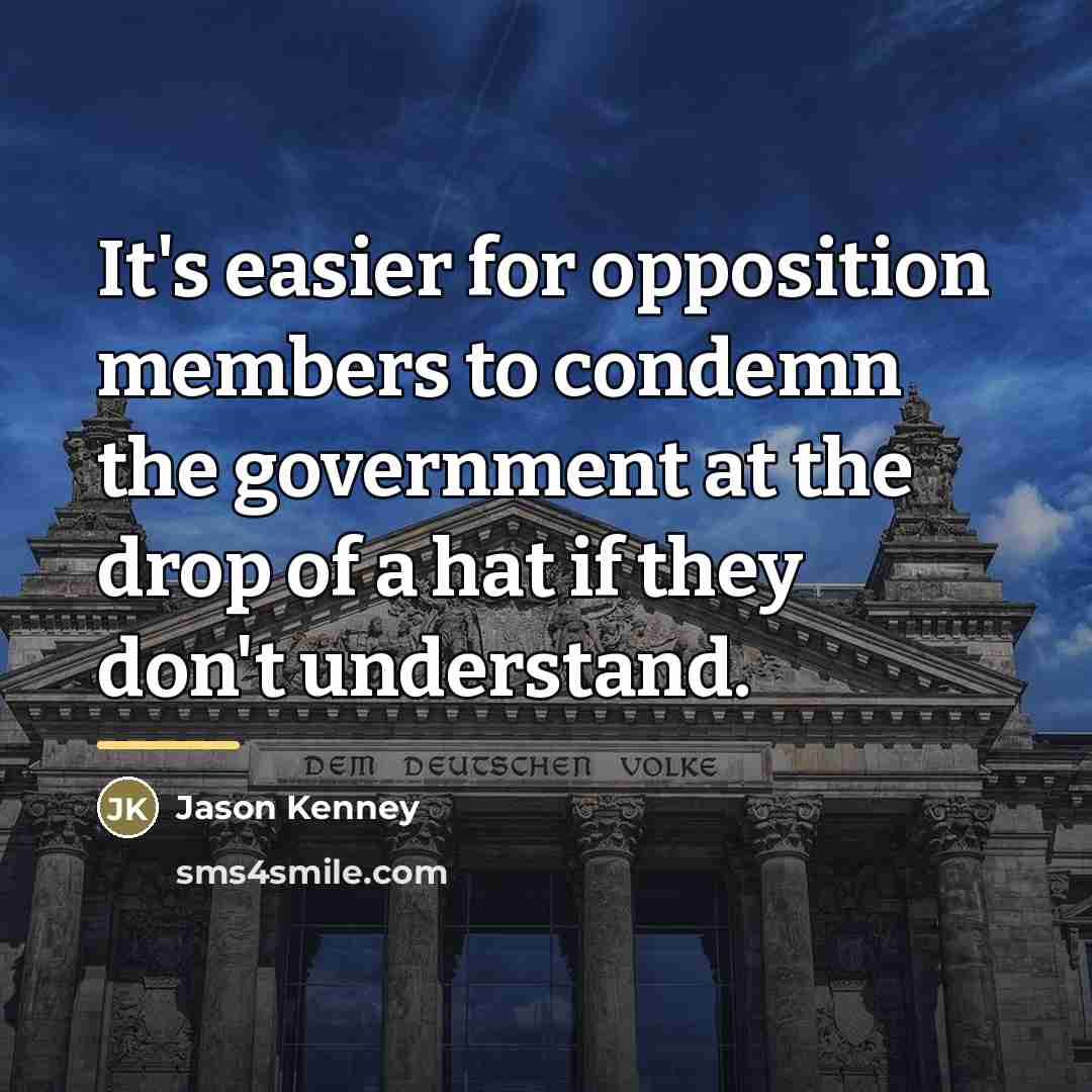 “It's easier for opposition members to condemn the government at…” quote by Jason Kenney