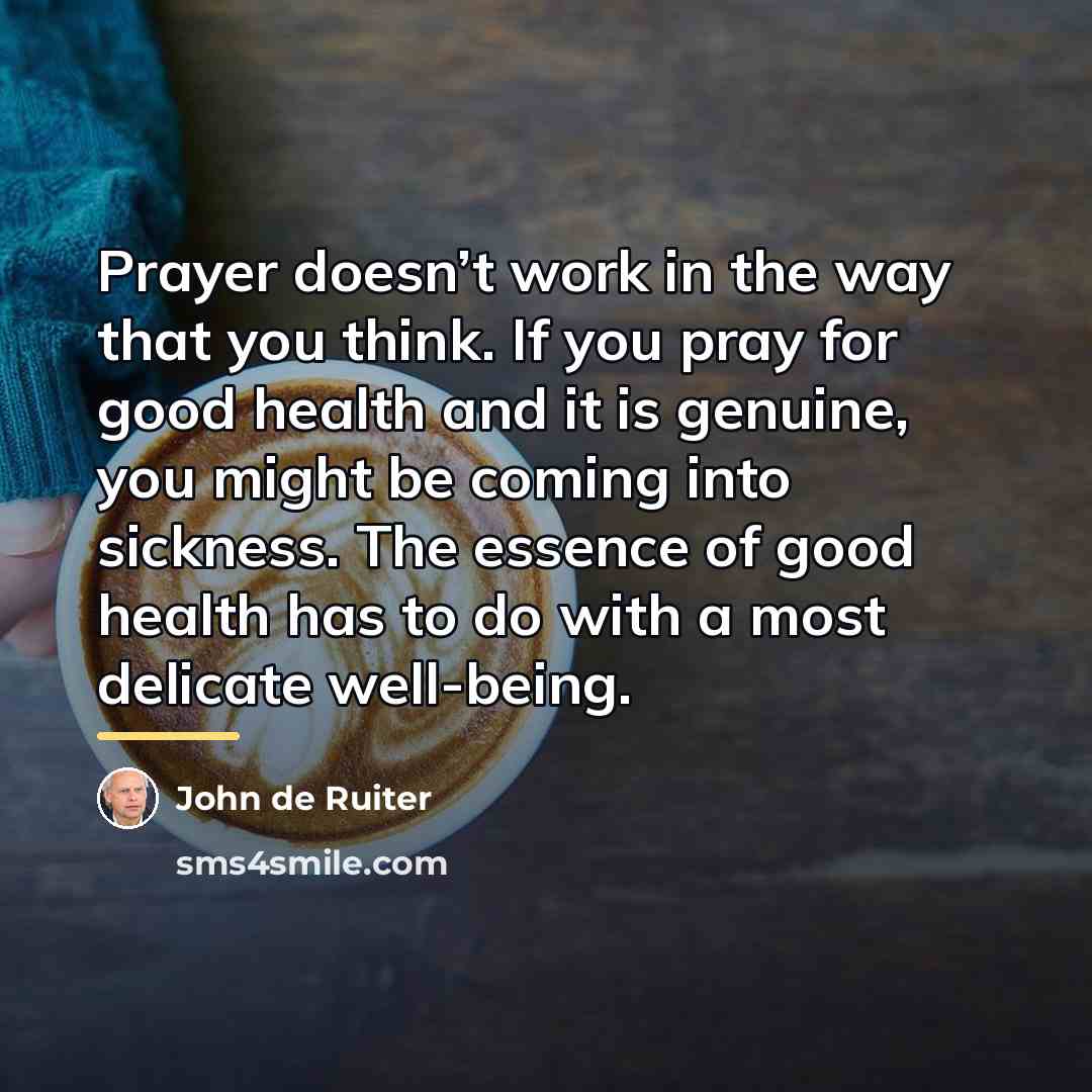 “Prayer doesn’t work in the way that you think. If…” quote by John de Ruiter
