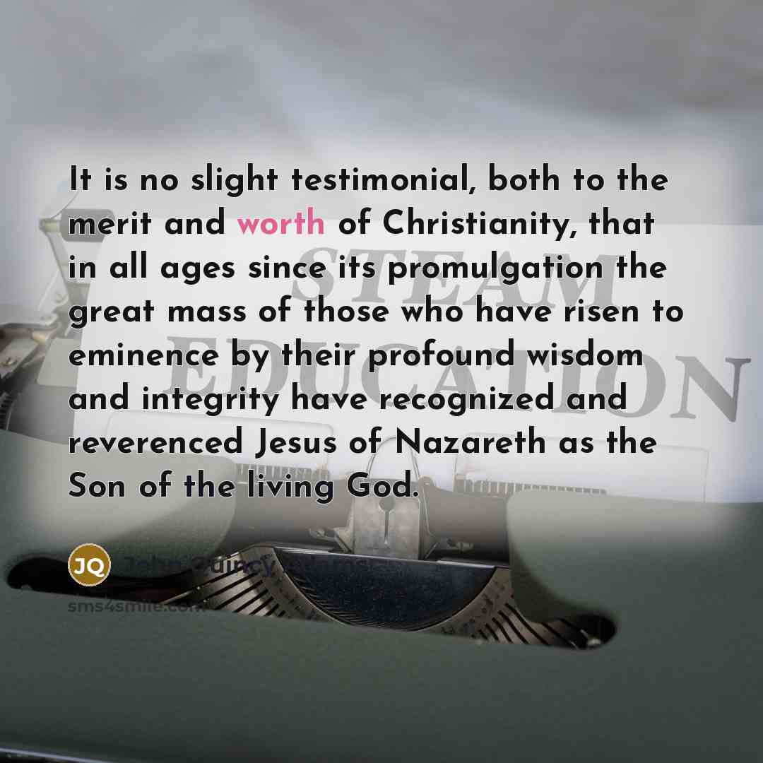 “It is no slight testimonial, both to the merit and…” quote by John Quincy Adams