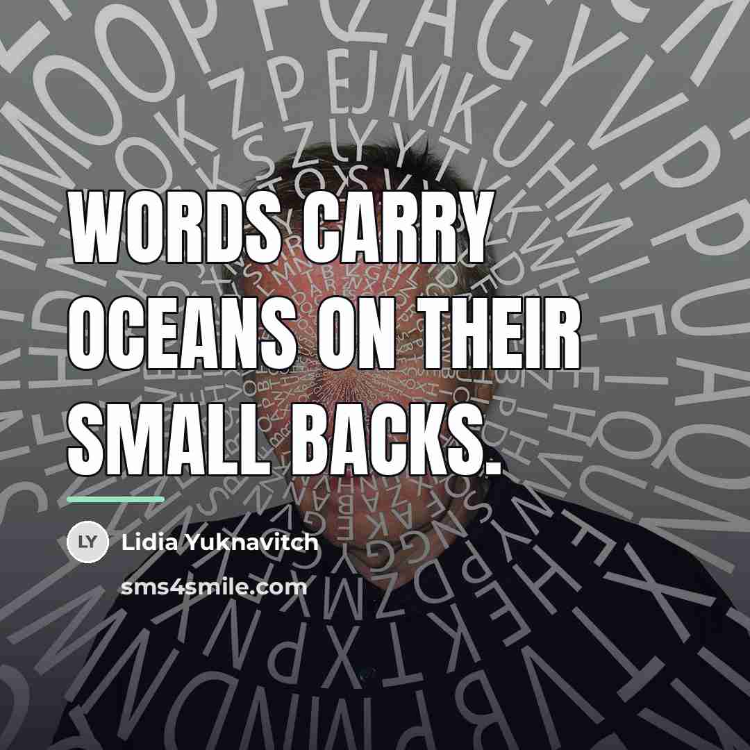 “Words carry oceans on their small backs.…” quote by Lidia Yuknavitch