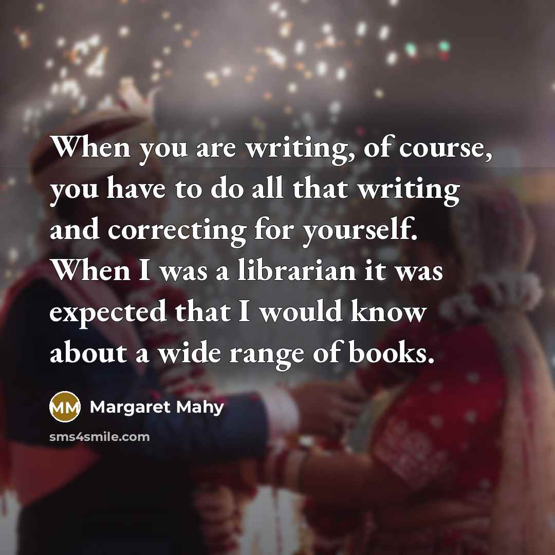 “When you are writing, of course, you have to do…” quote by Margaret Mahy