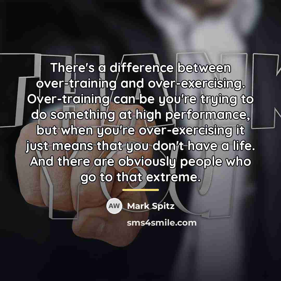 “There's a difference between over-training and over-exercising. Over-training can be…” quote by Mark Spitz