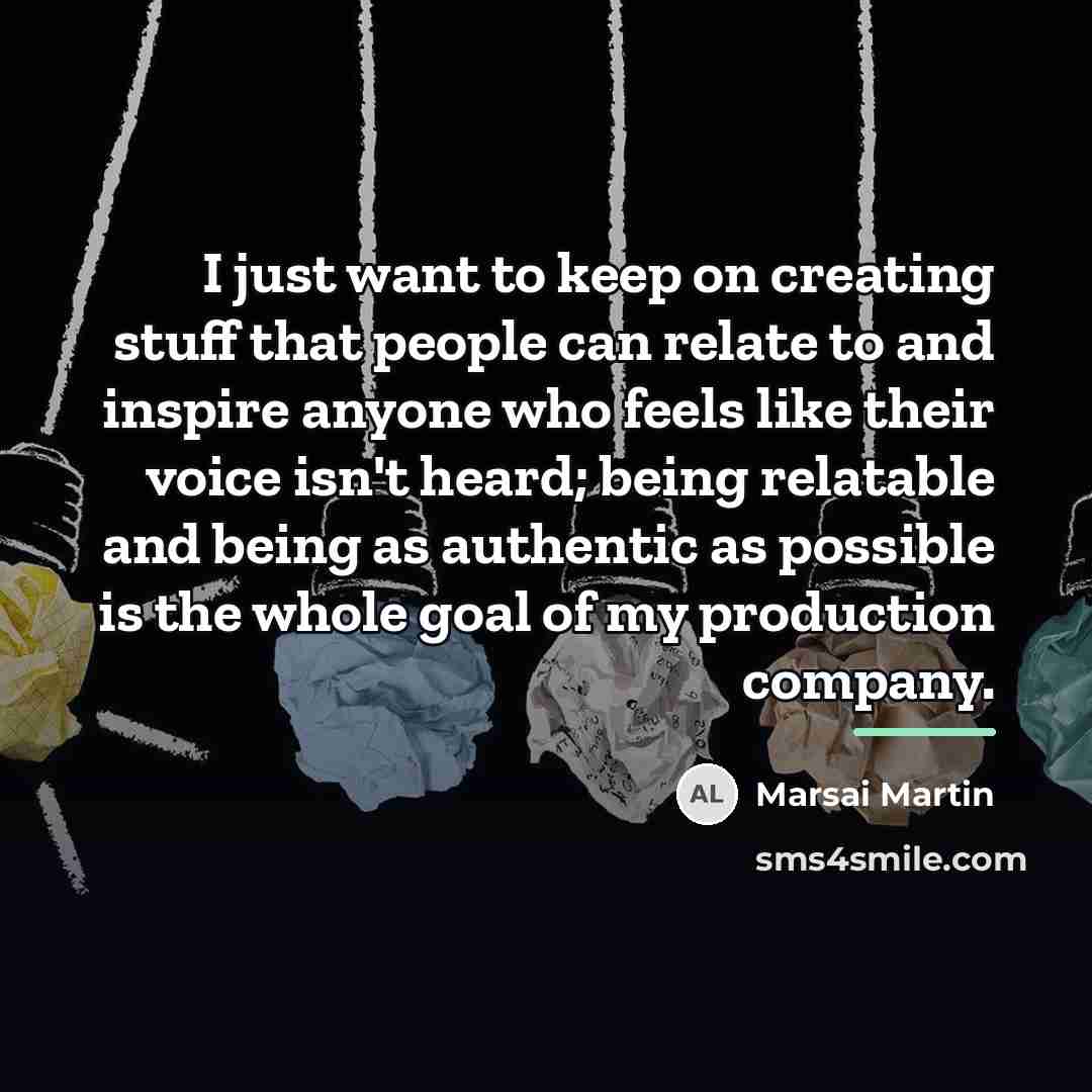 “I just want to keep on creating stuff that people…” quote by Marsai Martin