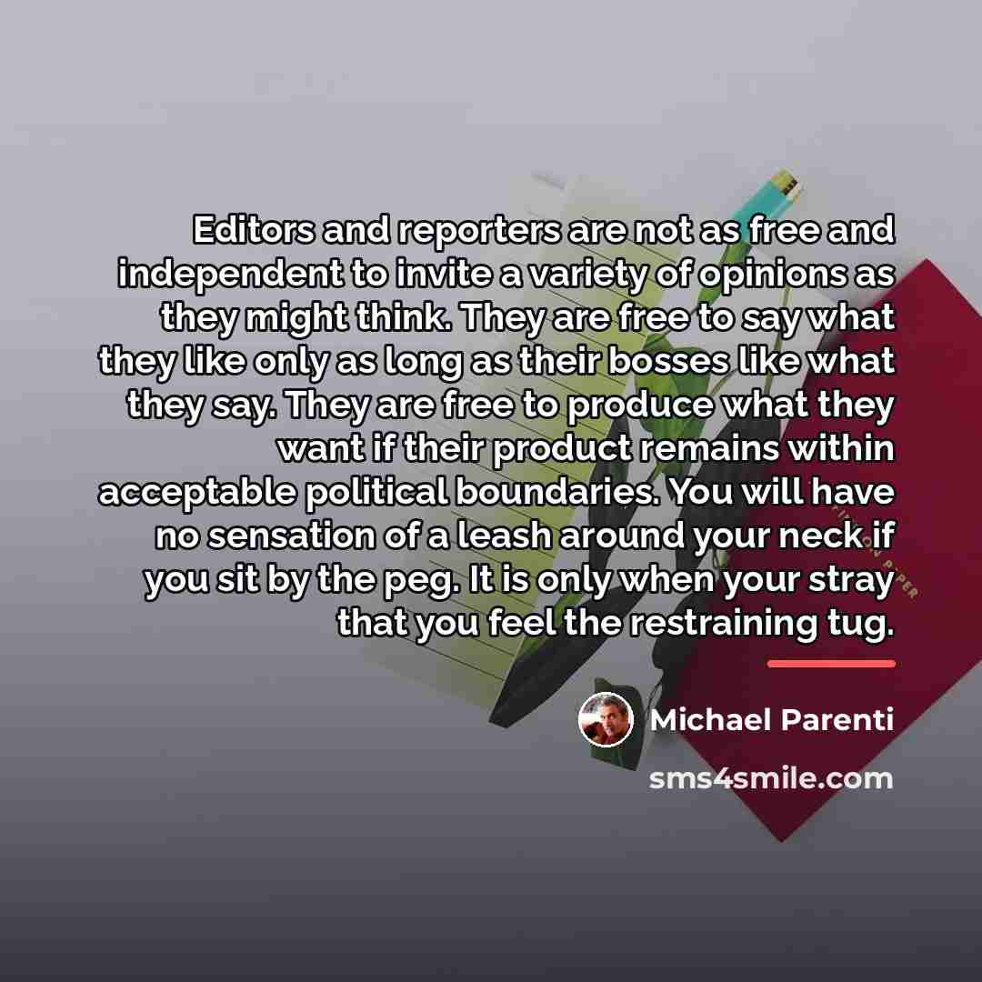 “Editors and reporters are not as free and independent to…” quote by Michael Parenti