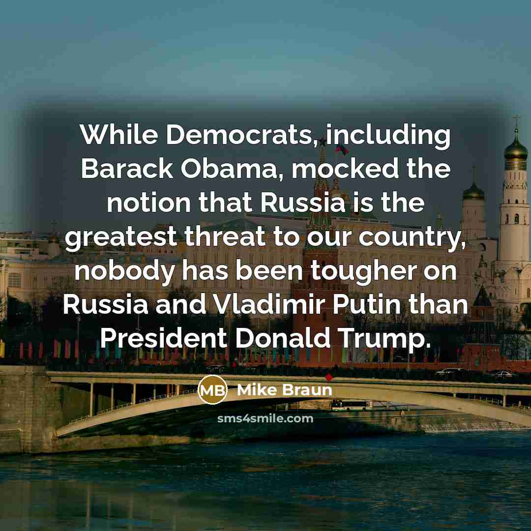 “While Democrats, including Barack Obama, mocked the notion that Russia…” quote by Mike Braun