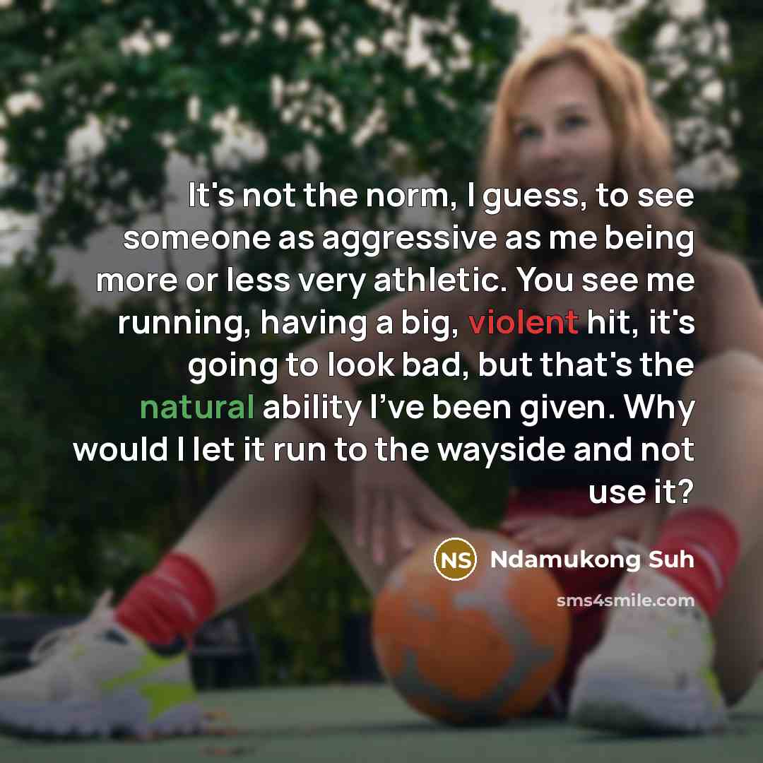 “It's not the norm, I guess, to see someone as…” quote by Ndamukong Suh