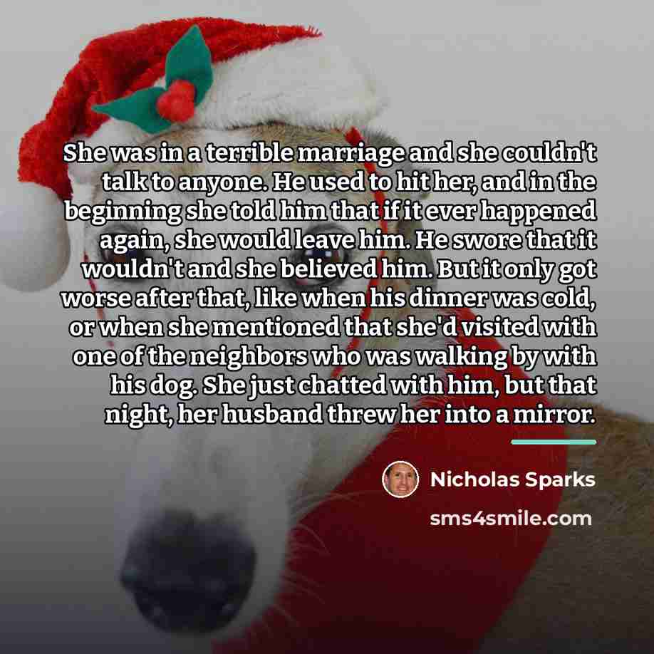 “She was in a terrible marriage and she couldn't talk…” quote by Nicholas Sparks