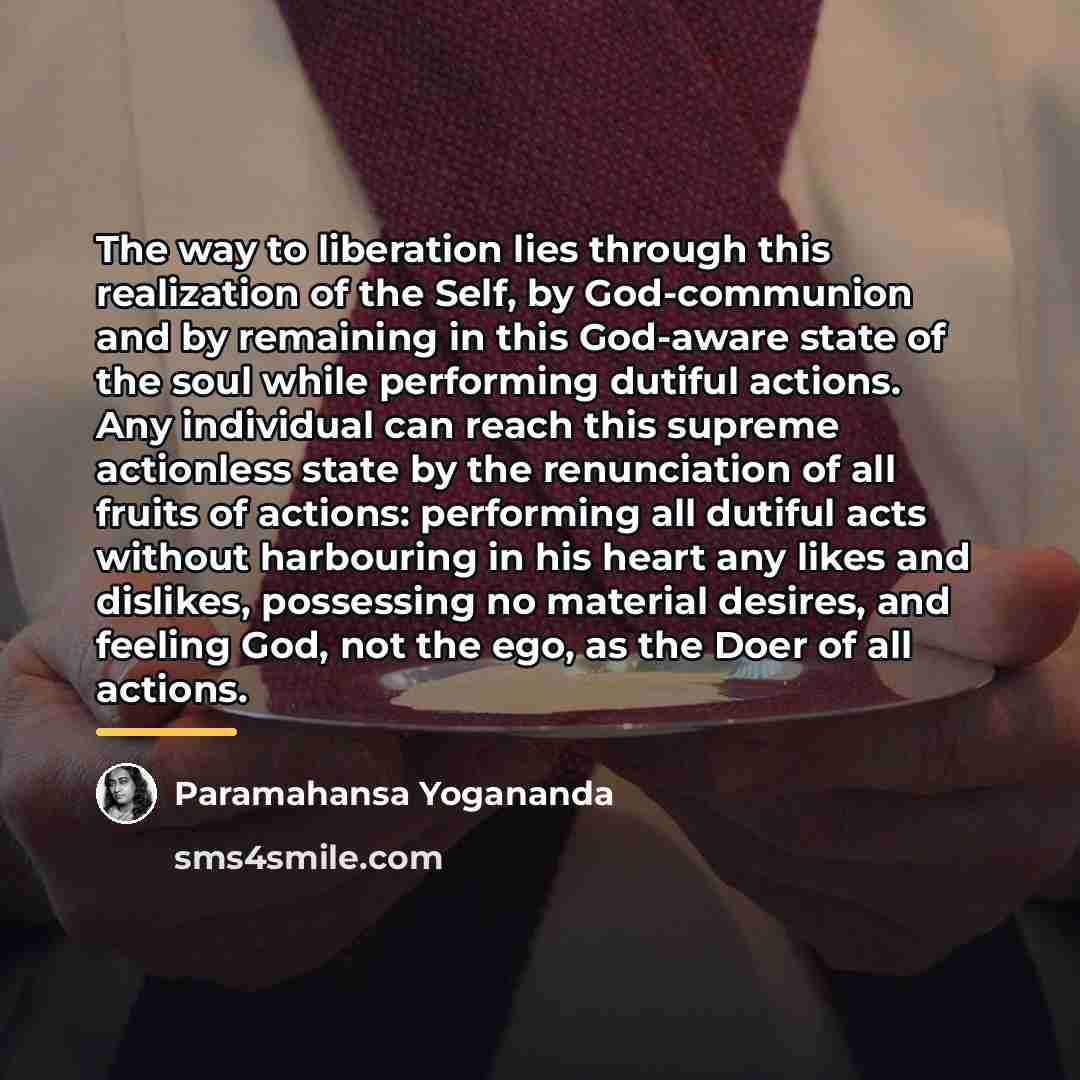 “The way to liberation lies through this realization of the…” quote by Paramahansa Yogananda
