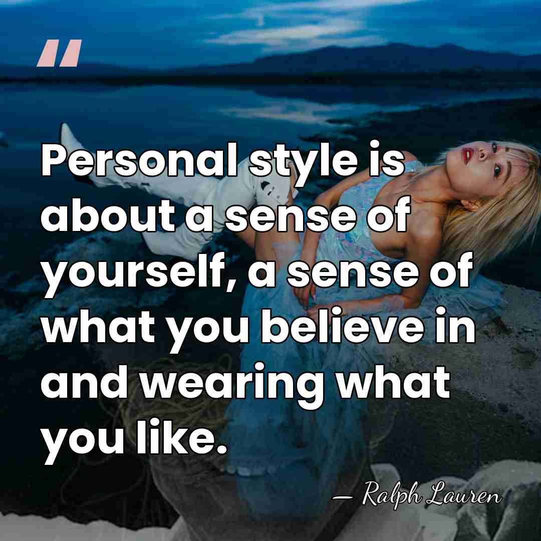 Personal style is about a sense of yourself, a sense of what&hellip; - Ralph Lauren
