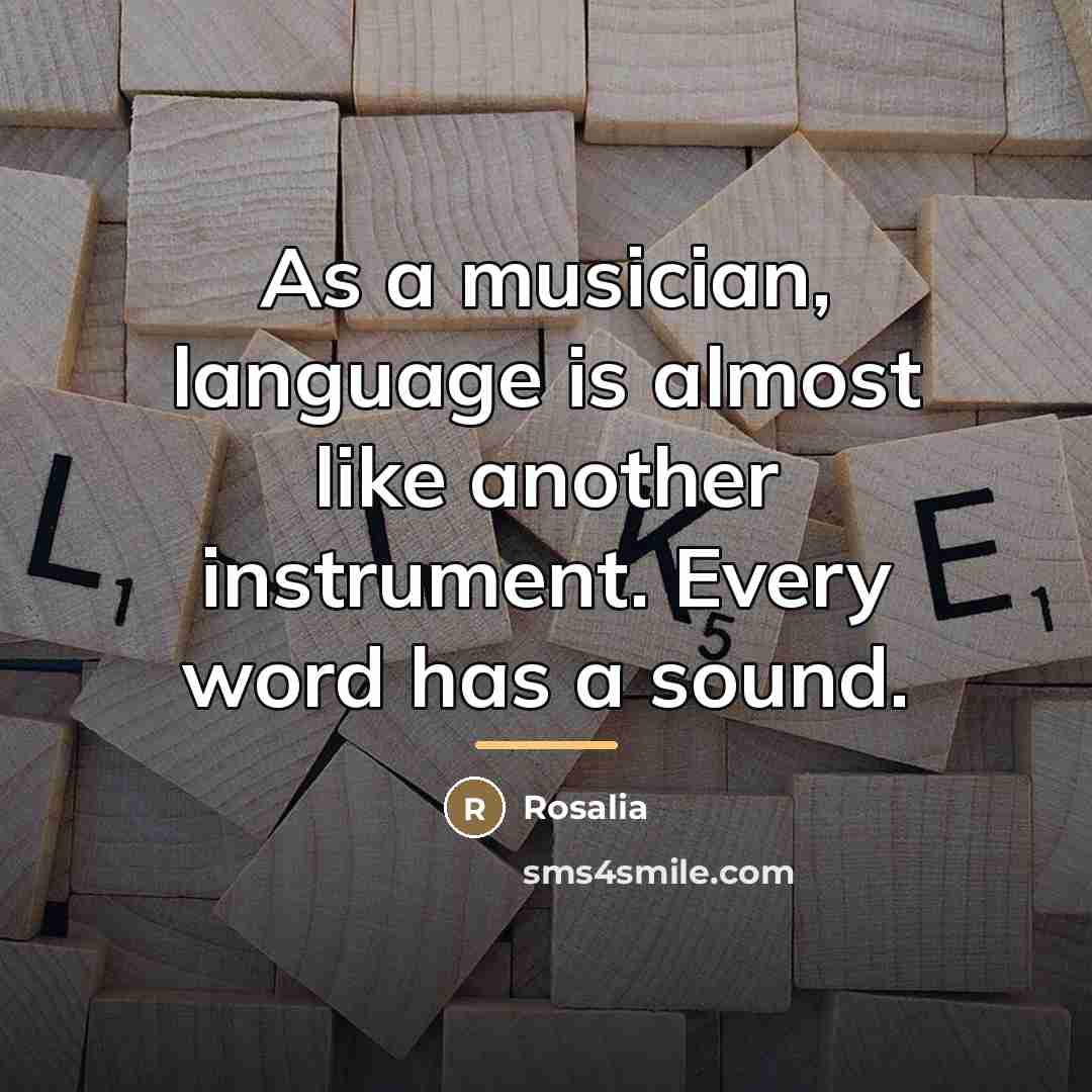 “As a musician, language is almost like another instrument. Every…” quote by Rosalia