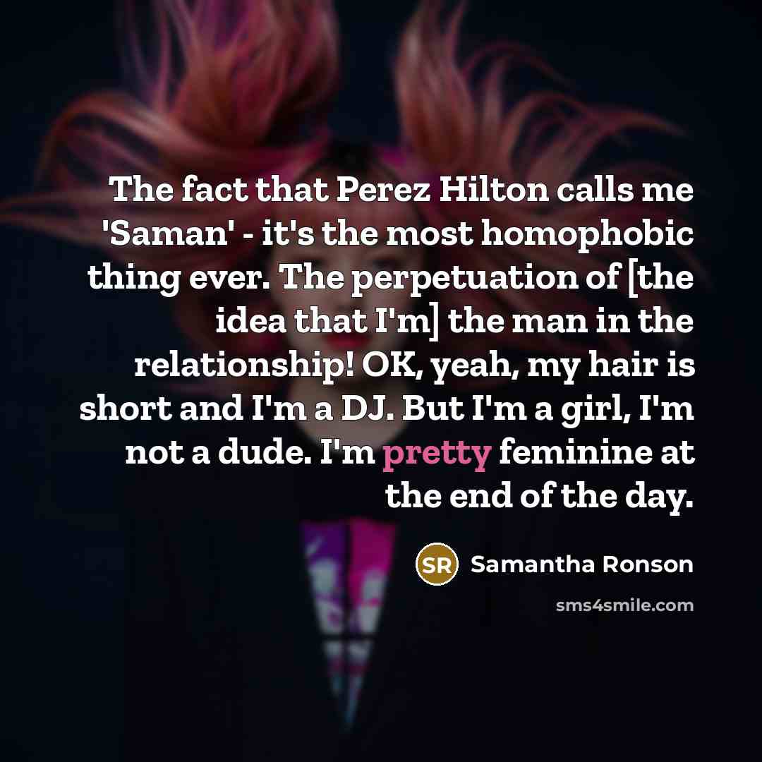 “The fact that Perez Hilton calls me 'Saman' - it's…” quote by Samantha Ronson