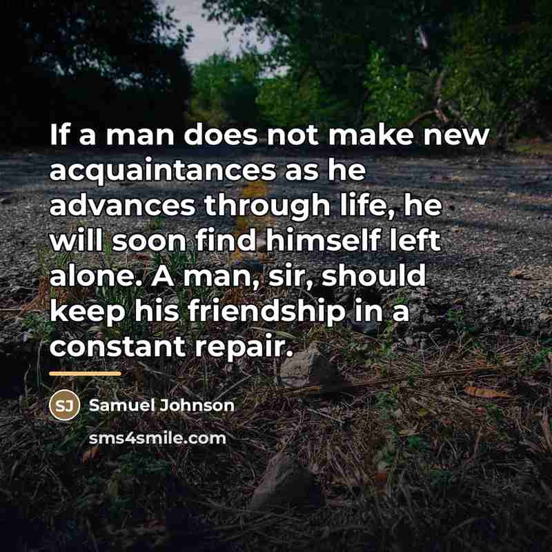 “If a man does not make new acquaintances as he…” quote by Samuel Johnson