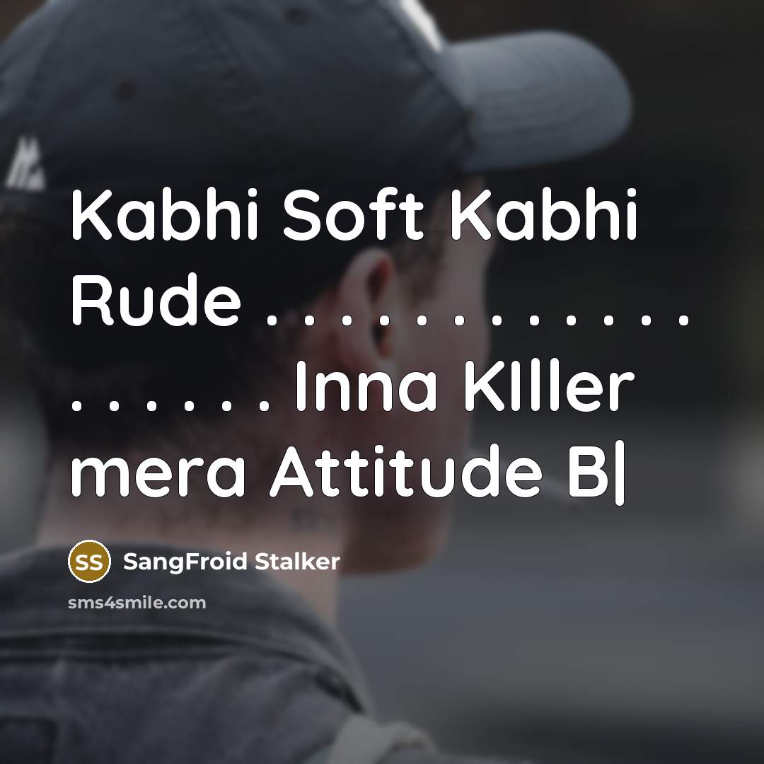 “Kabhi Soft Kabhi Rude . . . . . .…” quote by SangFroid Stalker