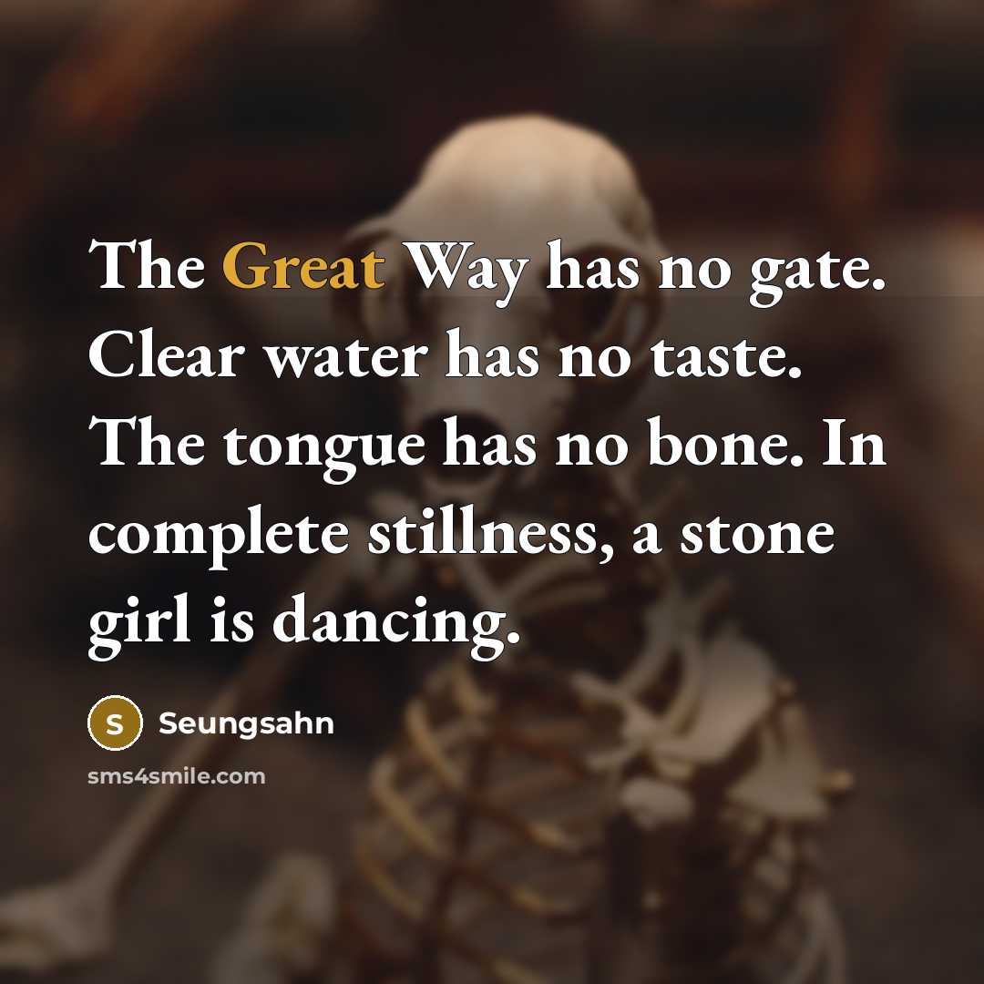 “The Great Way has no gate. Clear water has no…” quote by Seungsahn