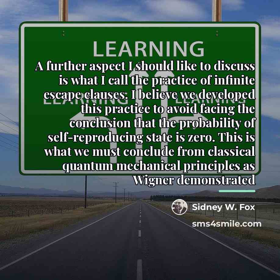 “A further aspect I should like to discuss is what…” quote by Sidney W. Fox