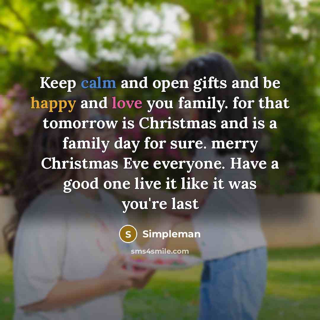 “Keep calm and open gifts and be happy and love…” quote by Simpleman