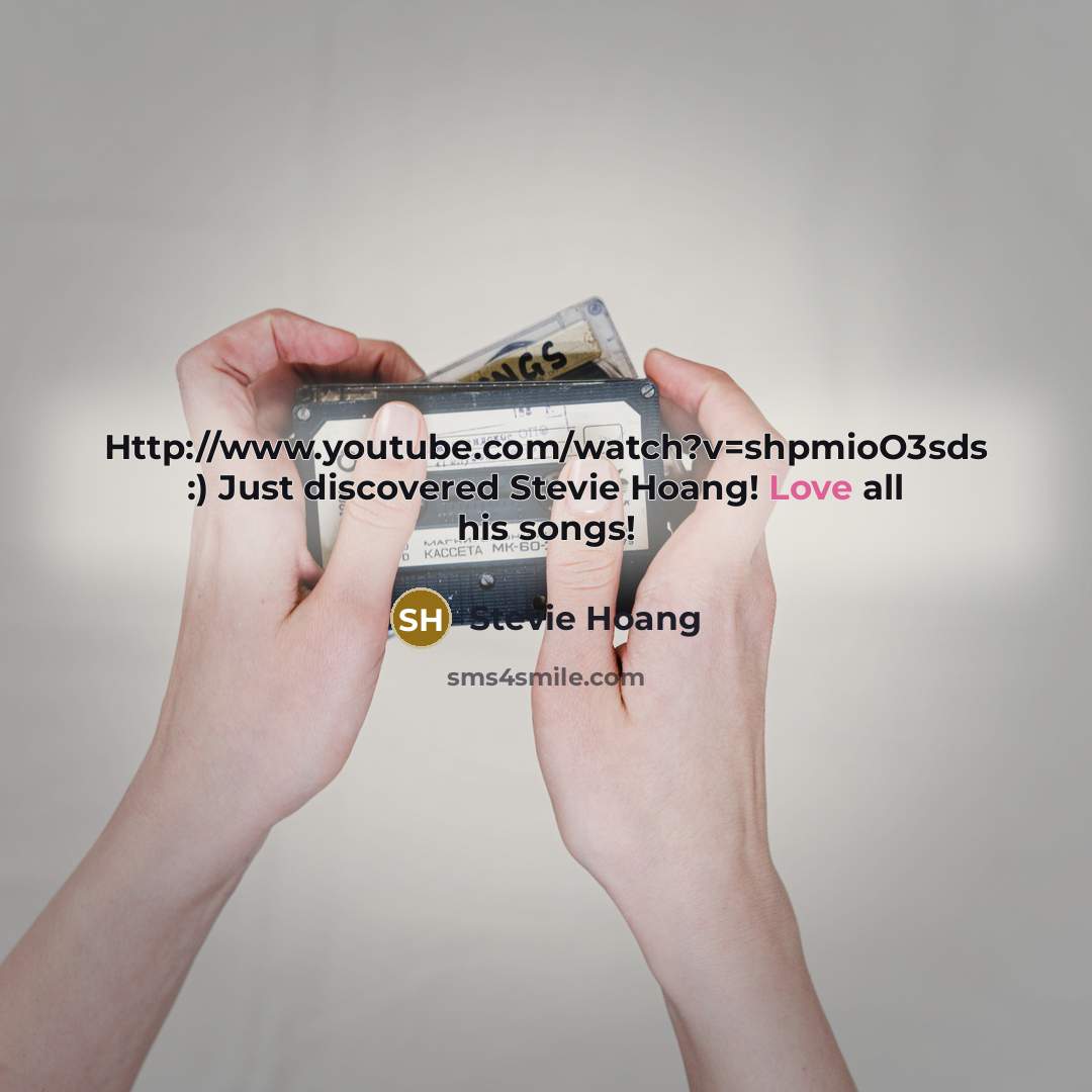 “Http://www.youtube.com/watch?v=shpmioO3sds :) Just discovered Stevie Hoang! Love all his songs!” quote by Stevie Hoang