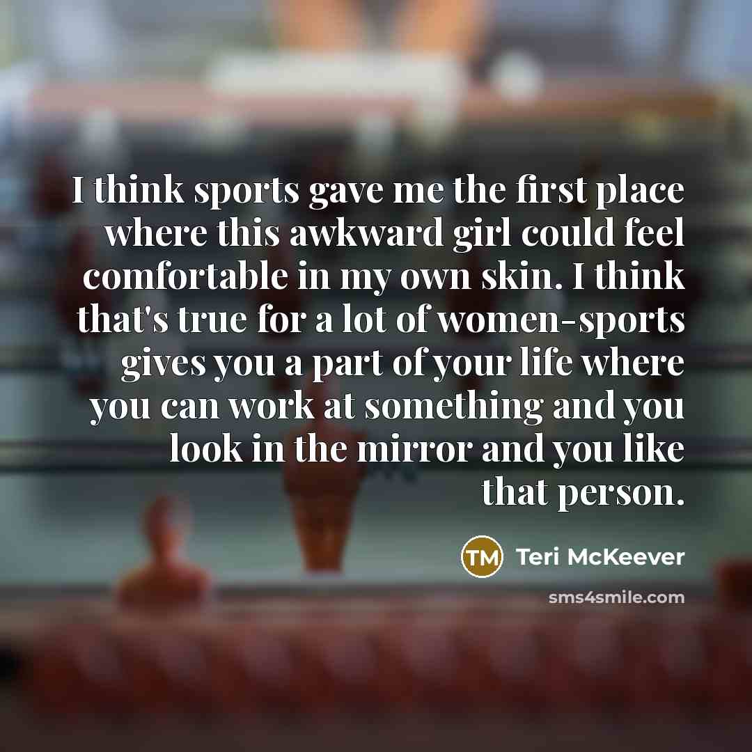 “I think sports gave me the first place where this…” quote by Teri McKeever