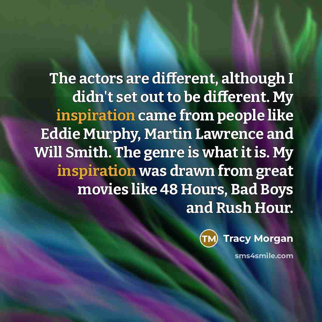 “The actors are different, although I didn't set out to…” quote by Tracy Morgan