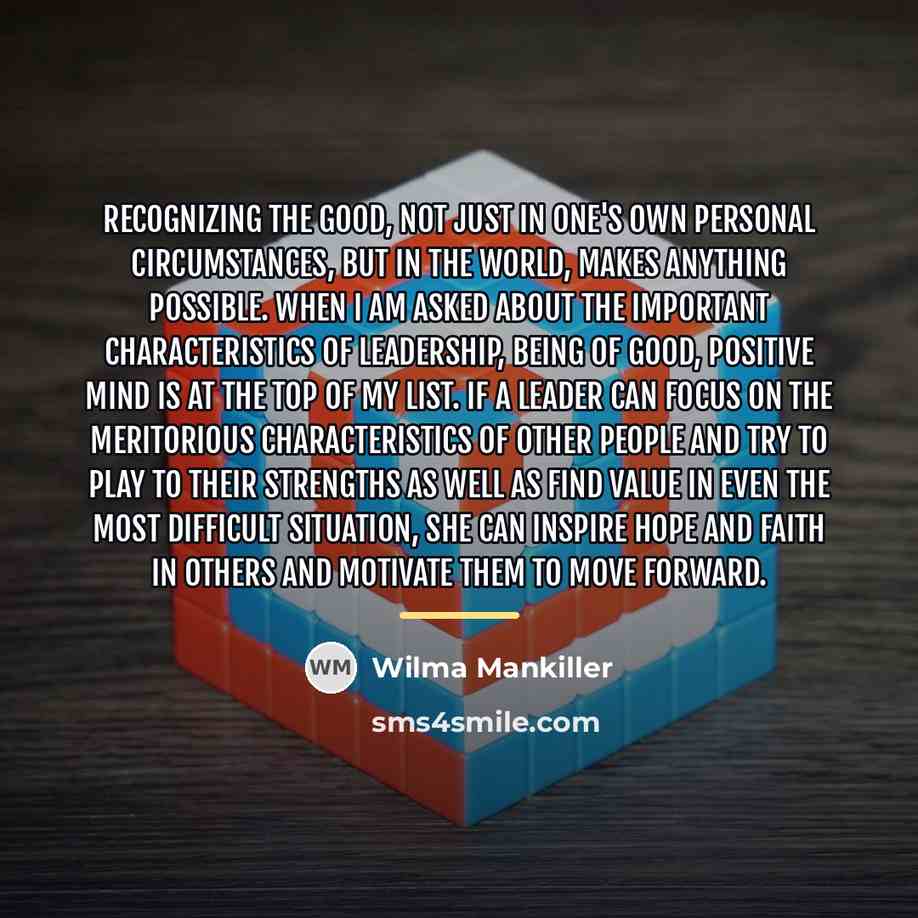 “Recognizing the good, not just in one's own personal circumstances,…” quote by Wilma Mankiller