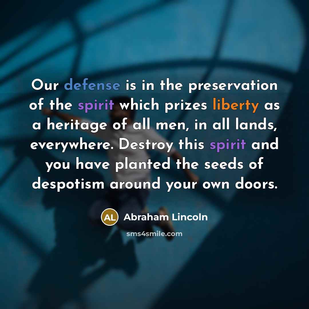 “Our defense is in the preservation of the spirit which…” quote by Abraham Lincoln