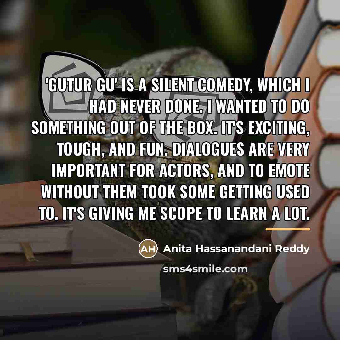 “'Gutur Gu' is a silent comedy, which I had never…” quote by Anita Hassanandani Reddy