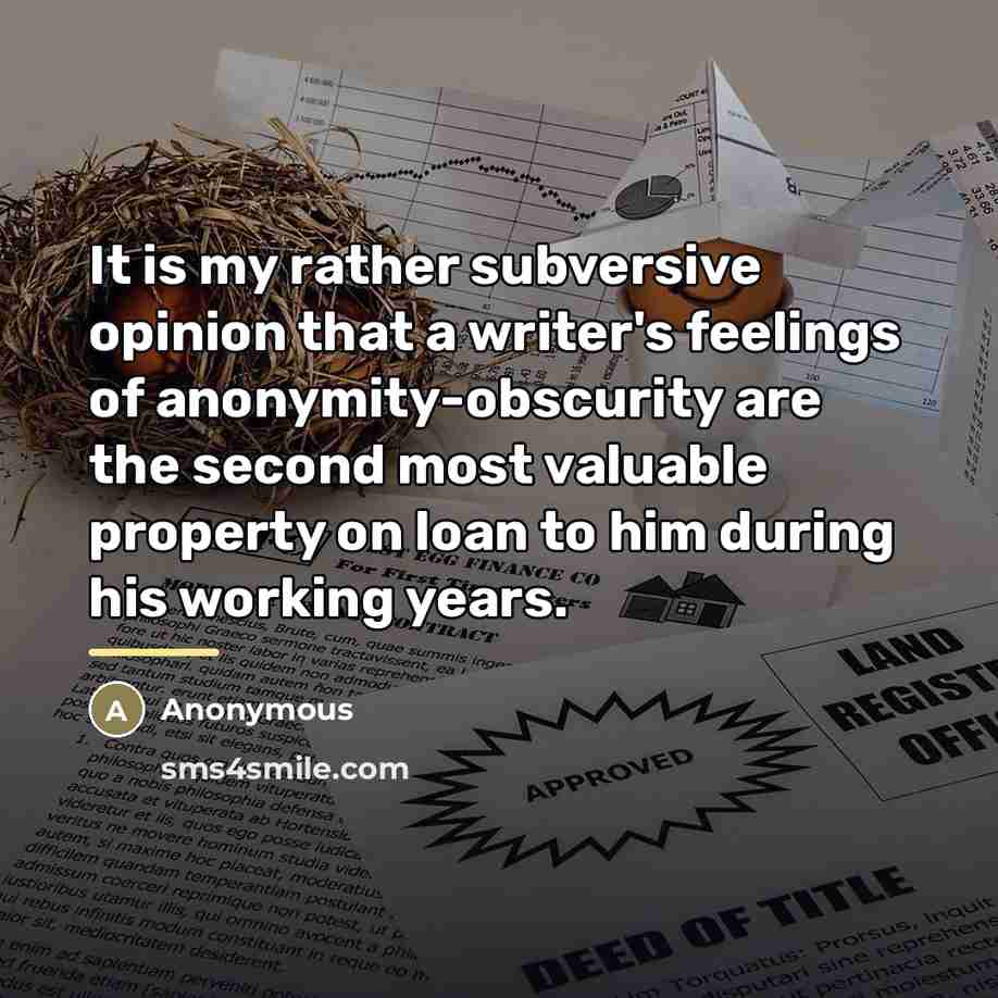 “It is my rather subversive opinion that a writer's feelings…” quote by Anonymous