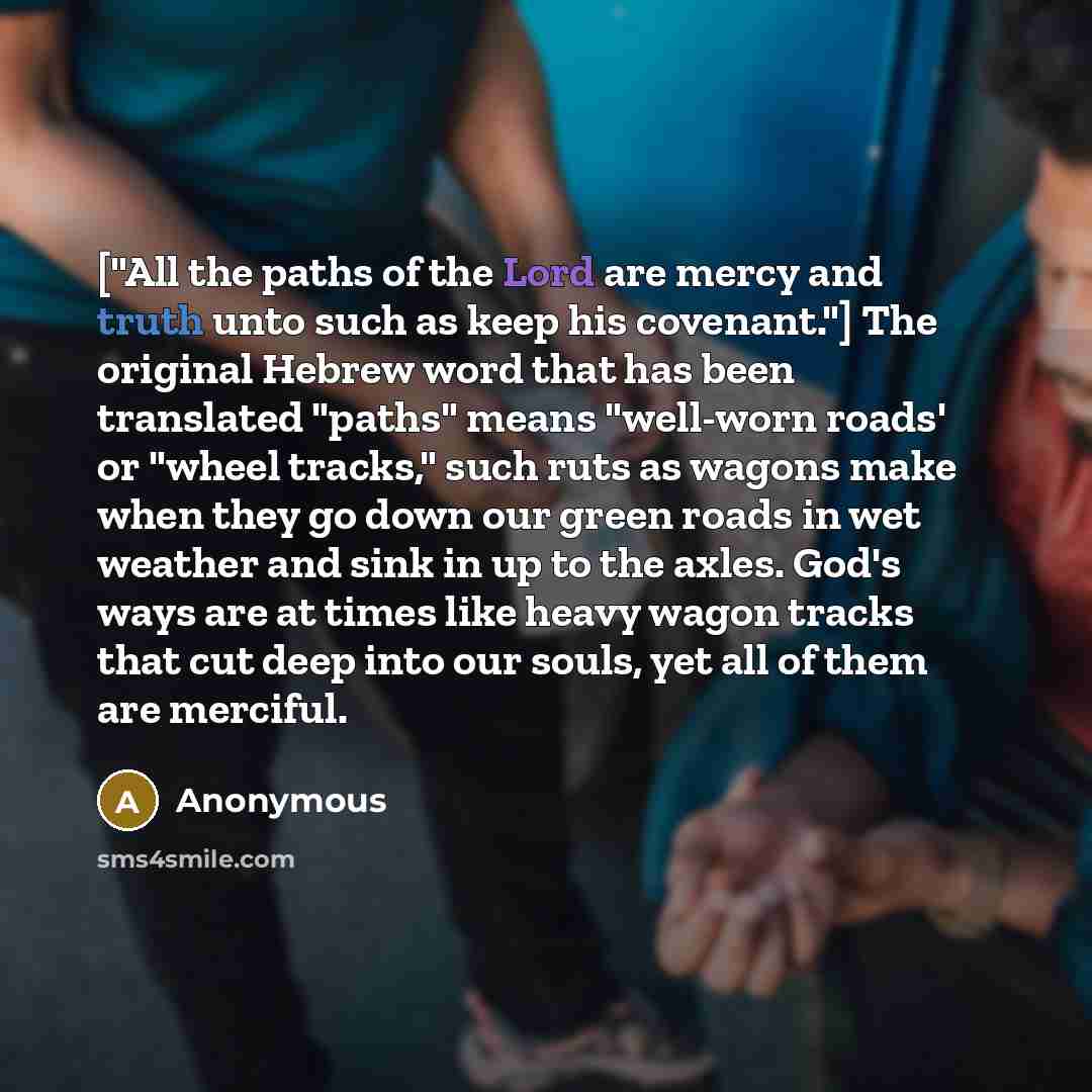 “["All the paths of the Lord are mercy and truth…” quote by Anonymous