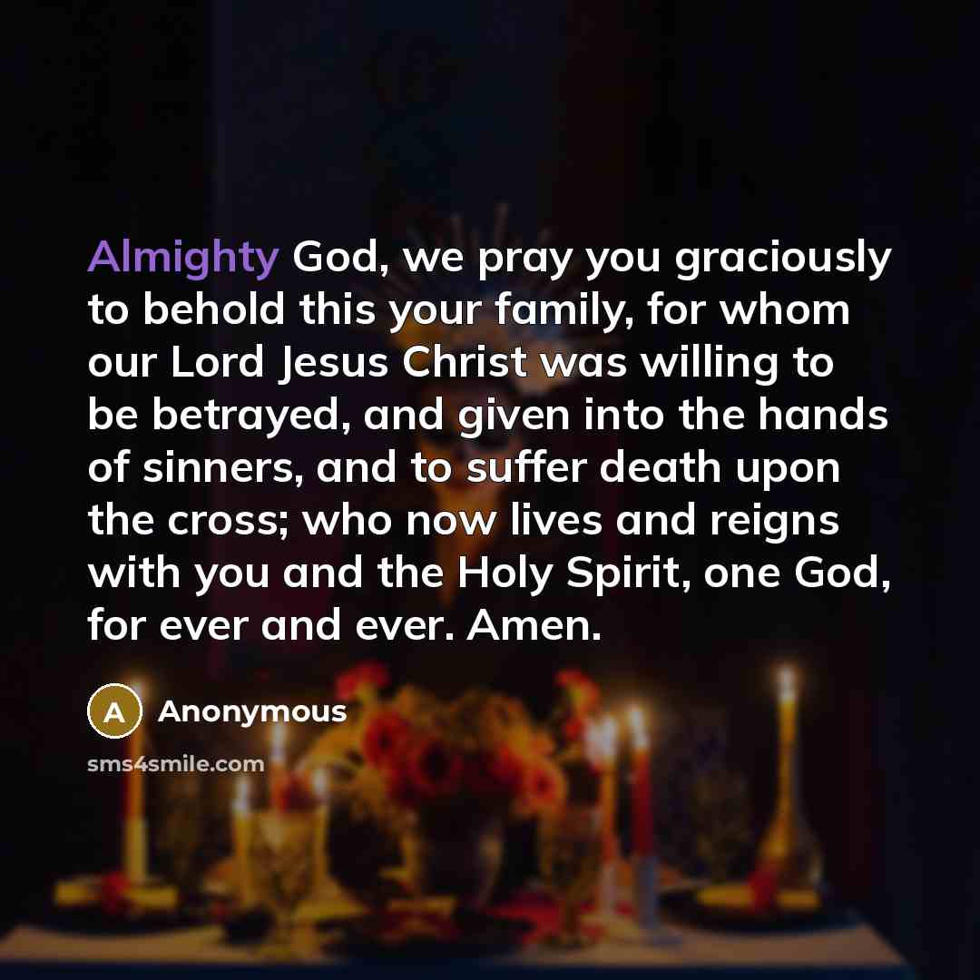 “Almighty God, we pray you graciously to behold this your…” quote by Anonymous