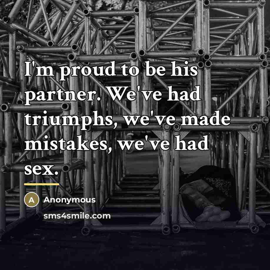 “I'm proud to be his partner. We've had triumphs, we've…” quote by Anonymous