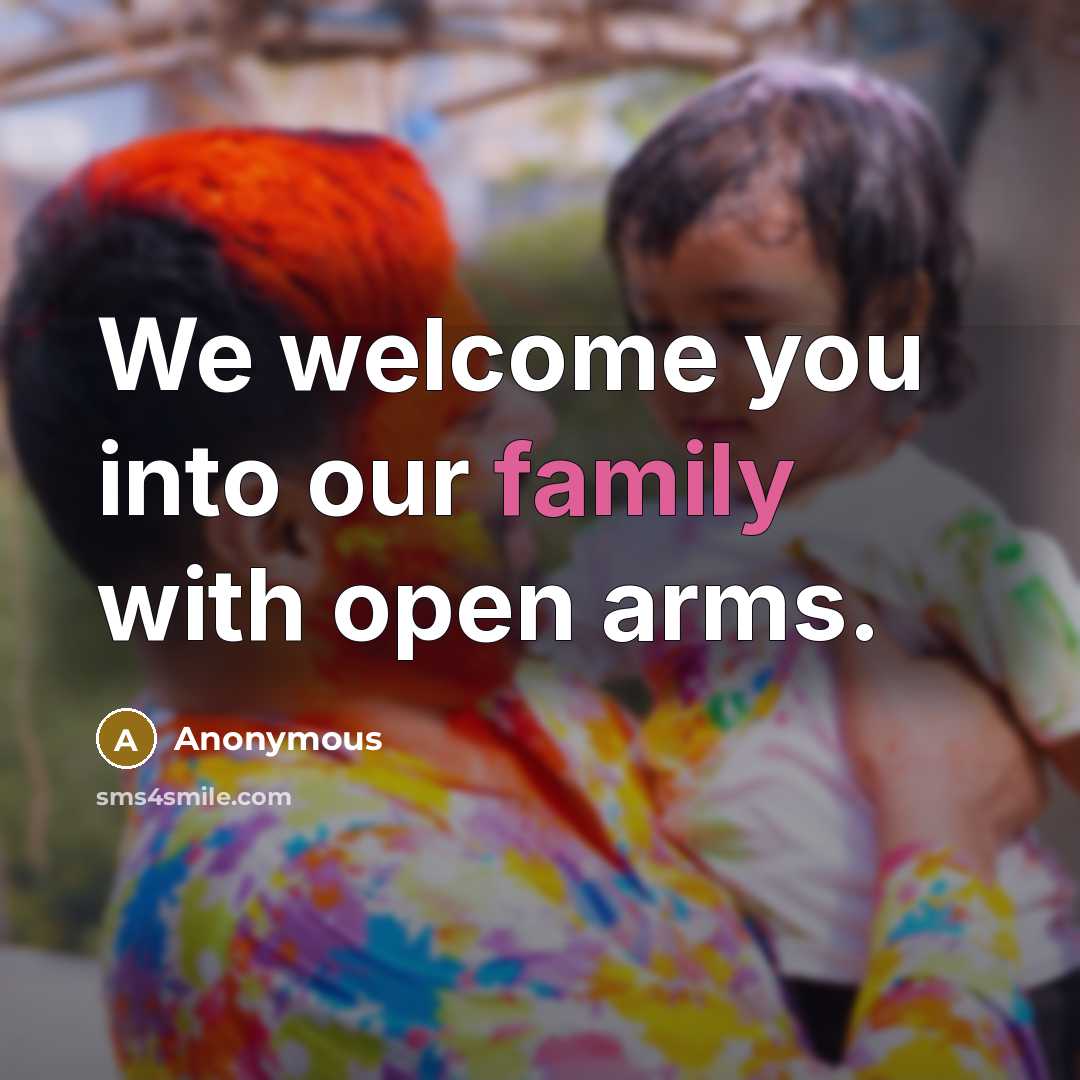 “We welcome you into our family with open arms.…” quote by Anonymous