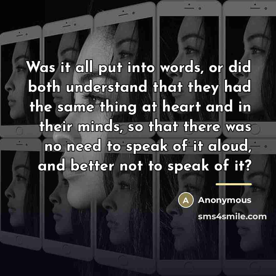 “Was it all put into words, or did both understand…” quote by Anonymous